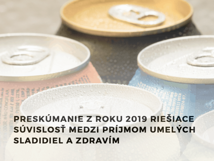 Preskúmanie z roku 2019 riešiace súvislosť medzi príjmom umelých sladidiel a zdravím