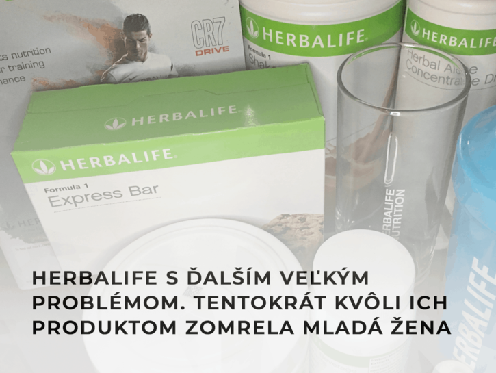 Herbalife s ďalším veľkým problémom. Tentokrát kvôli ich produktom zomrela mladá žena