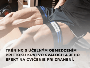 Tréning s účelným obmedzením prietoku krvi vo svaloch a jeho efekt na cvičenie pri zranení