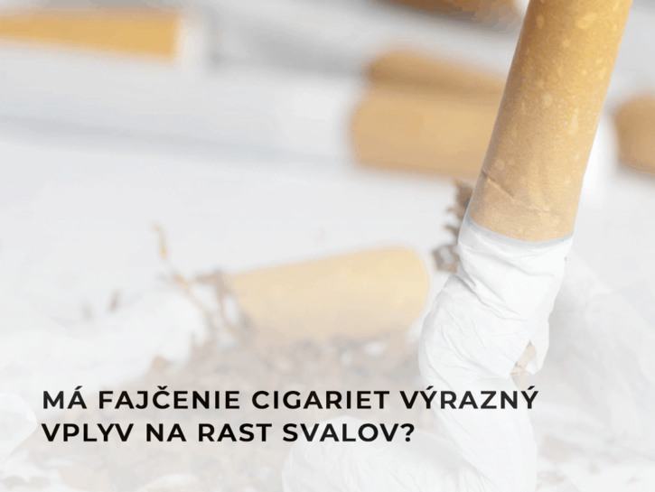 Má fajčenie cigariet výrazný vplyv na rast svalov?