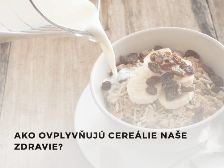 Ako ovplyvňujú cereálie naše zdravie?