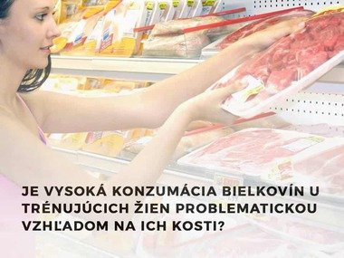 Je vysoká konzumácia bielkovín u trénujúcich žien problematickou vzhľadom na ich kosti?