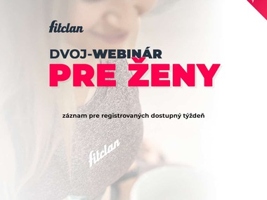 Štartujeme webináre! Na Fitclan dvoj-webinár pre ženy sa už môžeš zaregistrovať