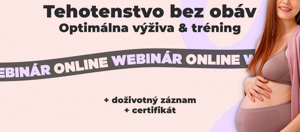 WEBINÁR: Tehotenstvo bez obáv. Optimálna výživa a tréning