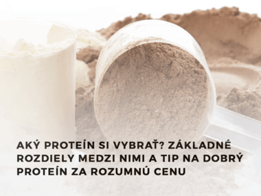 Aký proteín si vybrať? Základné rozdiely medzi nimi a tip na dobrý proteín za rozumnú cenu