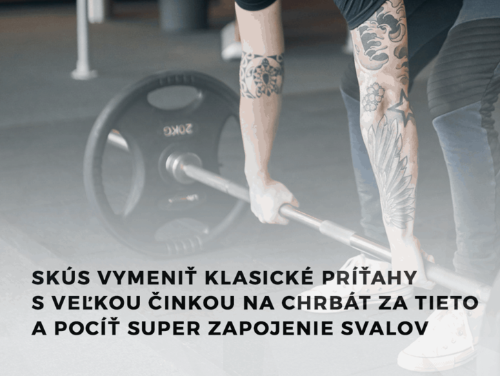 Skús vymeniť klasické príťahy s veľkou činkou na chrbát za tieto a pocíť super zapojenie svalov