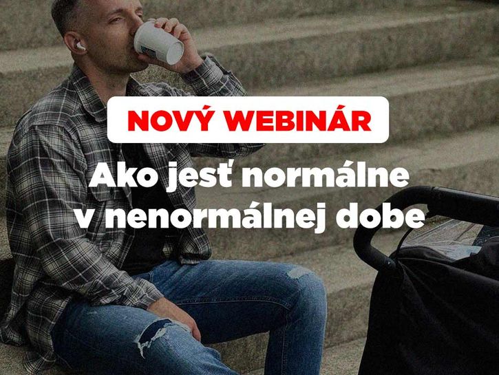 WEBINÁR: Ako jesť normálne v nenormálnej dobe