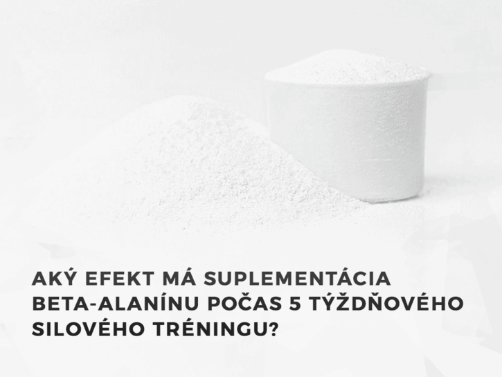 Aký efekt má suplementácia beta-alanínu počas 5 týždňového silového tréningu?